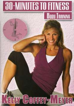 Buy 30 Minutes To Fitness: Body Training With Kelly Coffey DvD Movie Online