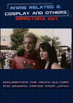 Buy Anime Related 2: Cosplay & Others - Directors Cut DvD Movie Online
